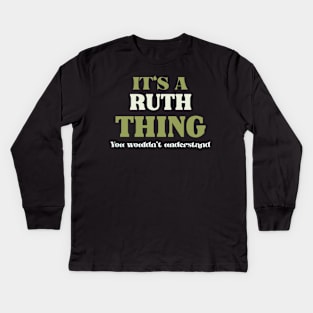 It's a Ruth Thing You Wouldn't Understand Kids Long Sleeve T-Shirt